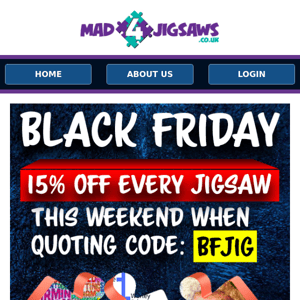 15% OFF Every Jigsaw For Black Friday weekend!