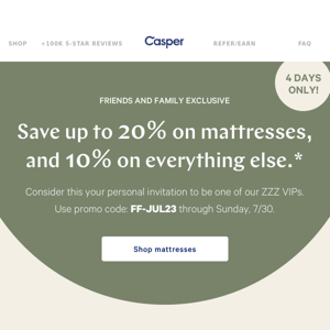 Up to 20% off mattresses just for friends & family.