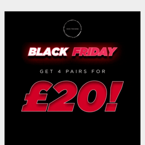 Black Friday: 😮 4 Pairs for £20!