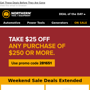 Weekend Sale EXTENDED + Take $25 Off Your Purchase