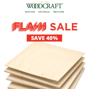 Flash Sale–Save 40% on Select Baltic Birch Plywood