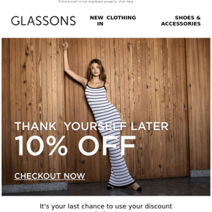 Glassons, your exclusive offer hasn't expired YET