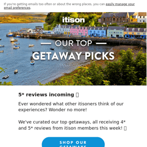 Top rated getaways ⭐⭐⭐⭐⭐