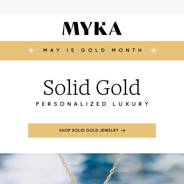 Personalized Luxury - Solid Gold by MYKA