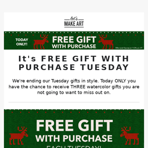 It's FREE GIFT WITH PURCHASE TUESDAY 🎁