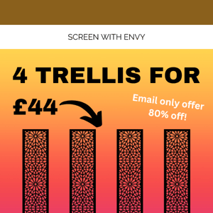 4 Black Trellis for £44!