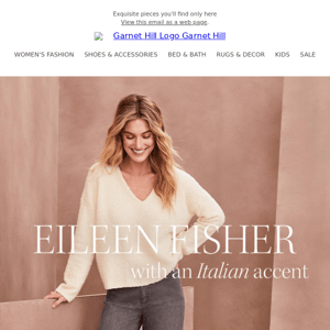 NEW exclusives from EILEEN FISHER — and Italy