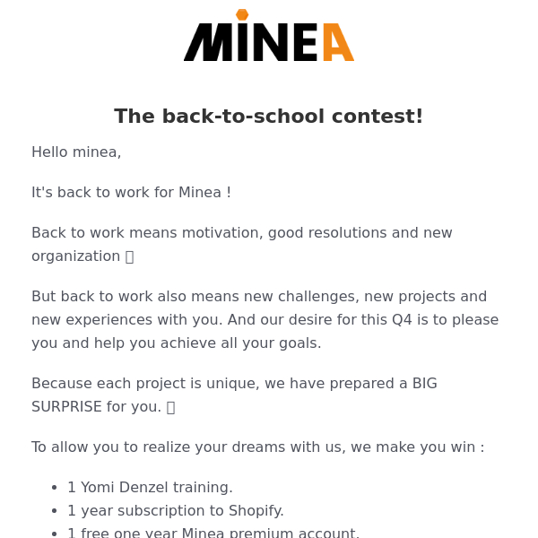 🏆 1 free year on Minea, free Yomi training, your Shopify subscription and credits just for you !