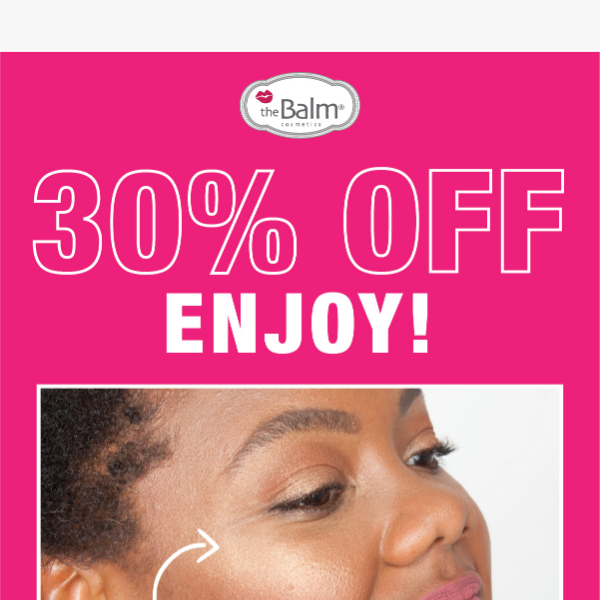 💜 30% Off Everything at theBalm! 💜
