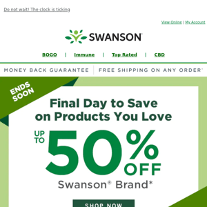 Up to 50% off Swanson® expires tonight, hurry Swanson Health!