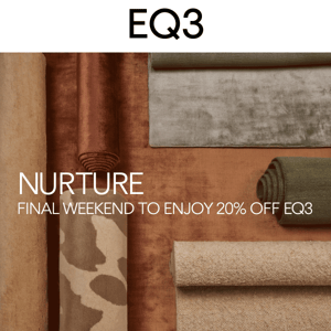 Final Weekend: 20% Off Select EQ3