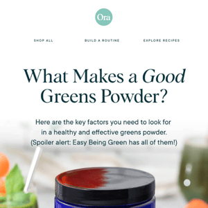 Not Sure What To Prioritize In A Greens Powder?