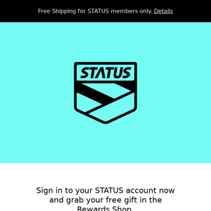 Here's a Gift: Welcome to STATUS.