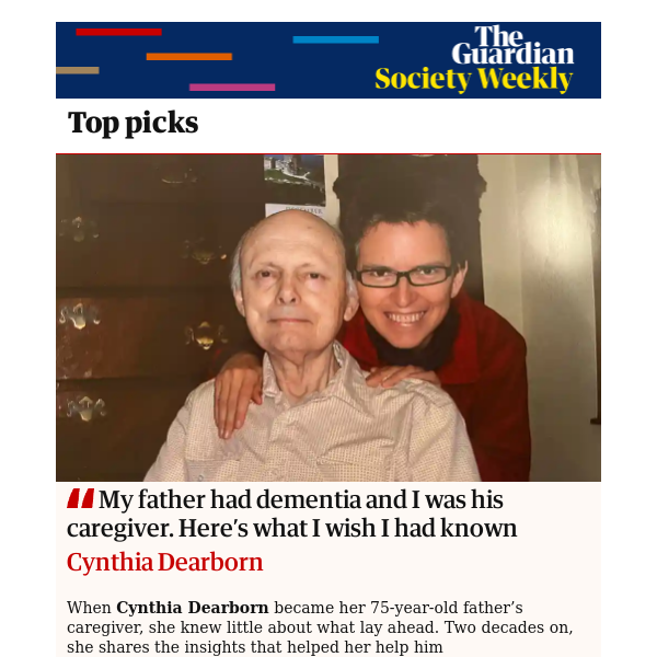 Society Weekly: My father had dementia and I was his caregiver. Here’s what I wish I had known  |  Cynthia Dearborn