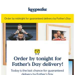 Last Day for Father's Day delivery!