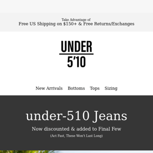 Under 510 Jeans Added to Final Few