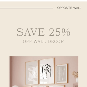 Save 25% Off Wall Decor ✨