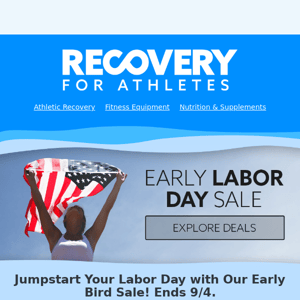 Jumpstart Your Labor Day with Our Early Bird Sale!