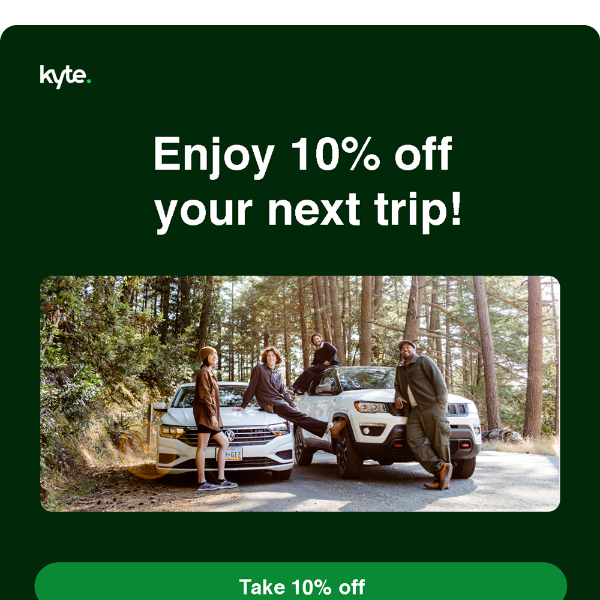 Go full Spring with 10% off your next Kyte rental! 🌸 🚗