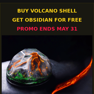 🌋 Free Obsidian with Volcano Shell- Ends May 31! 🌋