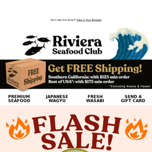 Hi Riviera Seafood Club 🔥🔥 FLASH SALE!!! 🔥🔥 Save up to 50% on Bluefin Chu-Toro, Bigeye Tuna & More!