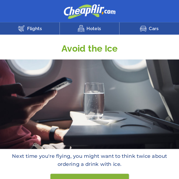 Avoid Ordering Ice on an Airplane