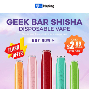 £2.89 Geek Bar Shisha, £17.99 Uwell Caliburn Kit (with 2 FREE E-liquids), £19.99 Aspire Flexus Q Kit, £31.99 Vaporesso Luxe X Kit...Find More Deals Now!