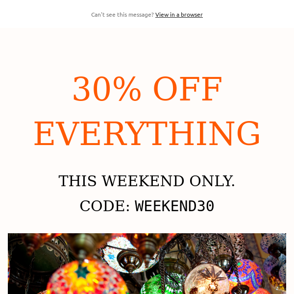 30% OFF EVERYTHING