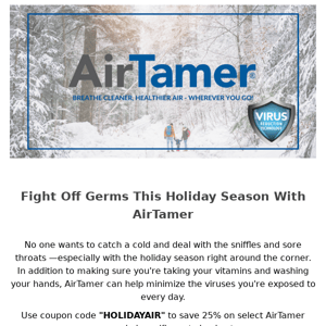 Fight Off Holiday Germs - Get 25% Off AirTamer!