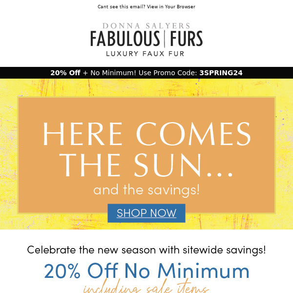 🌞 Here Comes the Sun...and the Savings! 20% Off + No Minimum