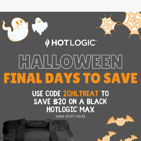 FINAL SALE DAYS! Get $20 Off the Hotlogic® Max!