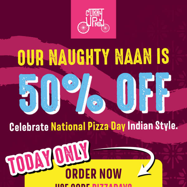 Get 50% off Naughty Naan