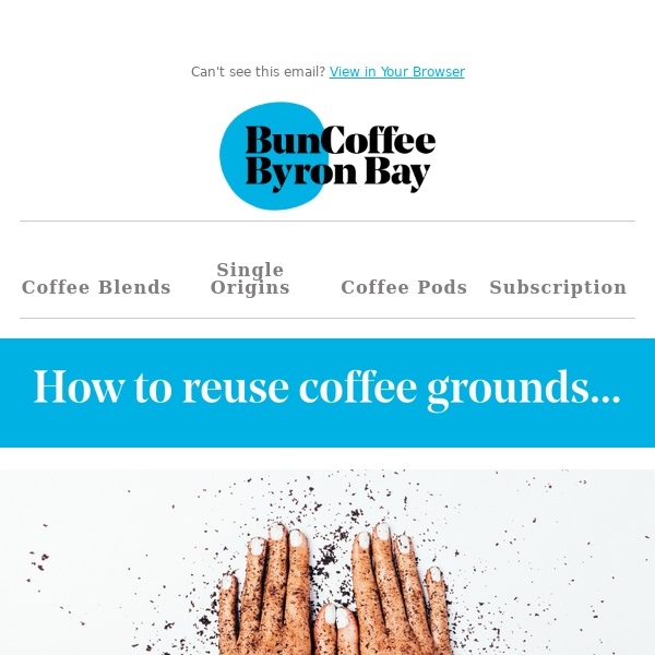 Coffee Grounds: Reuse or turf out?