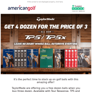 4 FOR 3 on TaylorMade Balls - Stock up now!
