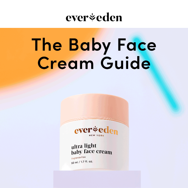 Which Baby Face Cream is right for your baby?