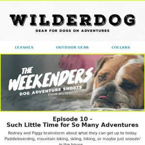 The Weekenders: Episode 10 - Such Little Time for So Many Adventures 🚀🐶