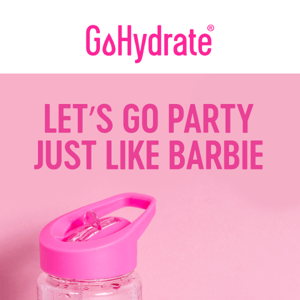 Come on Barbie, Let's GoHydrate! 💖