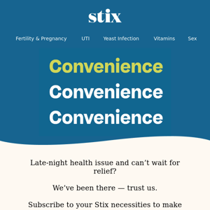 Ultimate convenience with Stix Subscriptions.