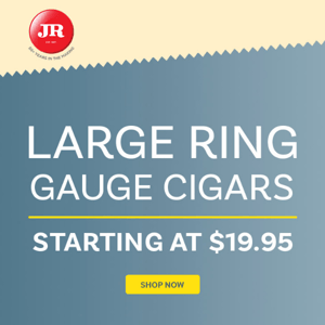 Gigantic savings on large ring cigars!