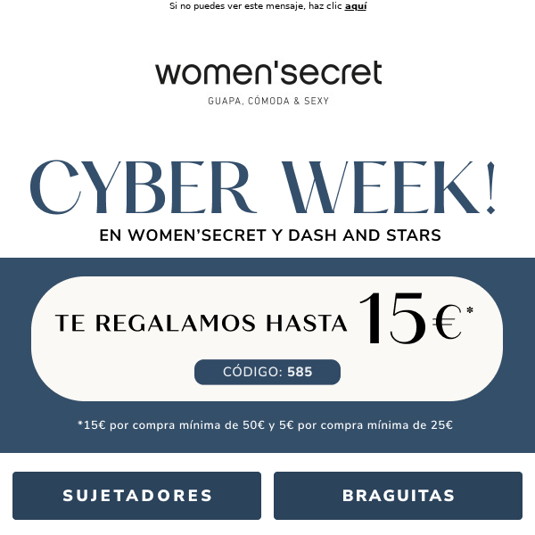 Te regalamos hasta 15€! 💶 Sigue disfrutando de CYBER WEEK🤖 - Women Secret