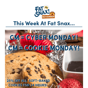 🚨25% OFF! Cyber Monday = Cookie Monday 👀