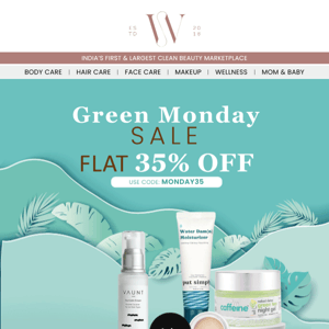 Get FLAT 35% OFF with our Green Monday Sale!😻✨