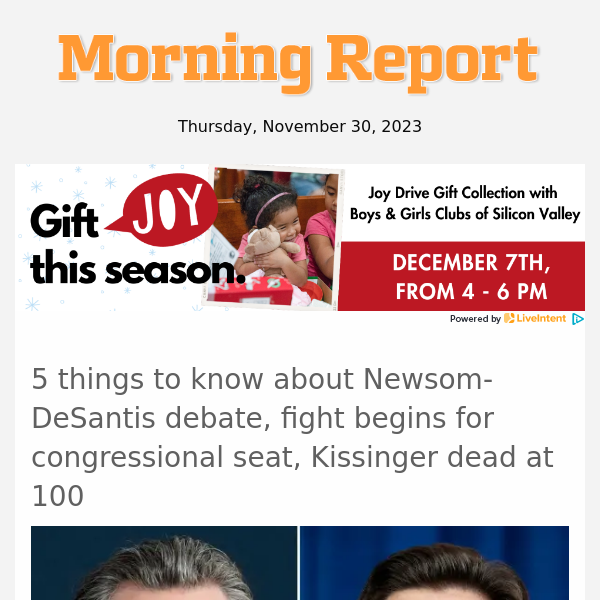 5 things to know about Newsom-DeSantis debate, fight begins for congressional seat, Kissinger dead at 100