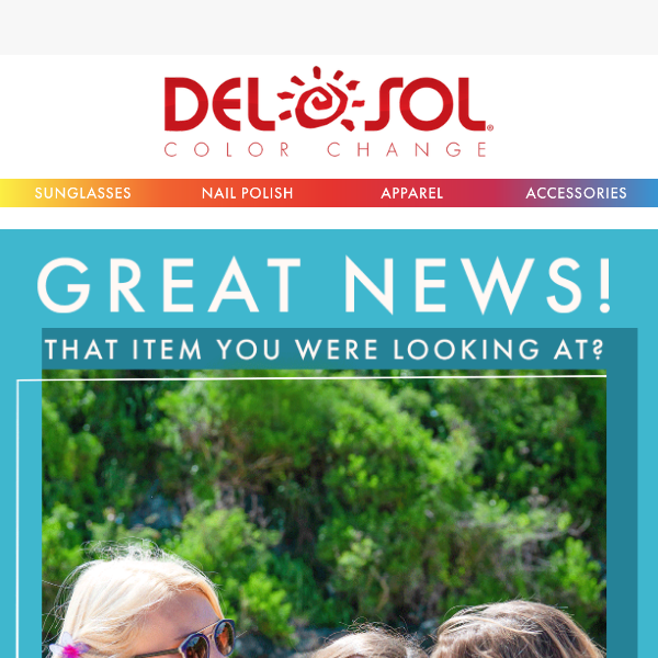 Hi Del Sol! An item you looked at is now on sale!