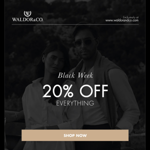 20% OFF ENTIRE SITE! ONLY DURING BLACK WEEK