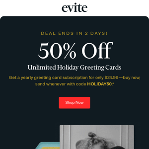 🔔 2 DAYS LEFT🔔 Send unlimited holiday greeting cards for $24.99!