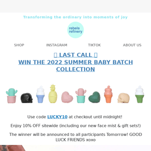 Last call to win the Baby Batch collection 🚨