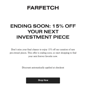 Last chance: get 15% off your next investment piece