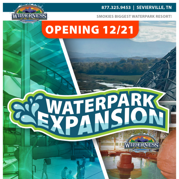 OUR WATERPARK EXPANSION OPENS ON THE 21ST!