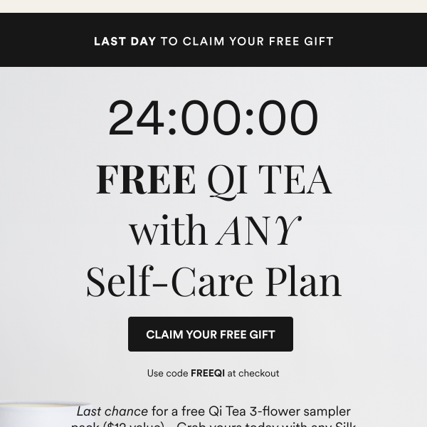 Last chance! Get a free Qi Tea when you start today